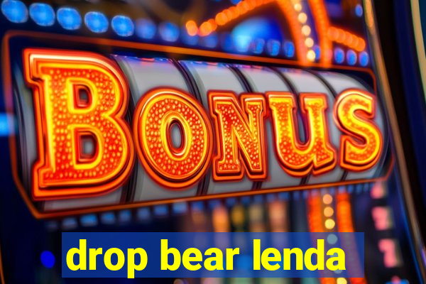 drop bear lenda